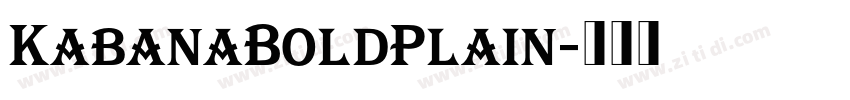 KabanaBoldPlain字体转换 KabanaBoldPlain字体转换