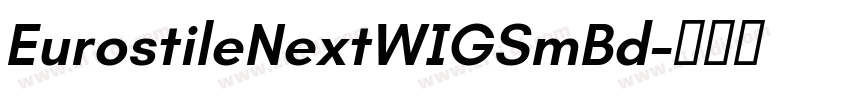 EurostileNextWIGSmBd字体转换 EurostileNextWIGSmBd字体转换