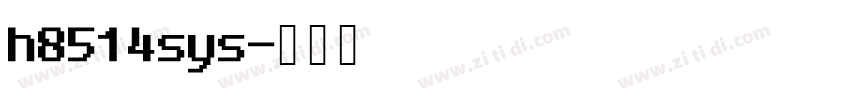 h8514sys字体转换