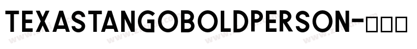TexasTangoBOLDPERSON字体转换