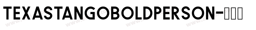 TexasTangoBOLDPERSON字体转换