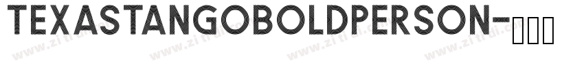 TexasTangoBOLDPERSON字体转换