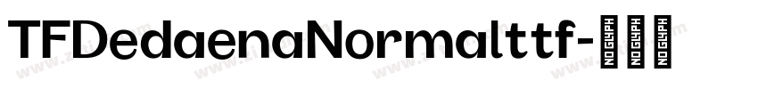 TFDedaenaNormalttf字体转换