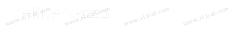 TheRivers字体转换 TheRivers字体转换