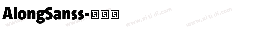 AlongSanss字体转换 AlongSanss字体转换