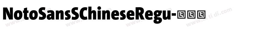 NotoSansSChineseRegu字体转换 NotoSansSChineseRegu字体转换