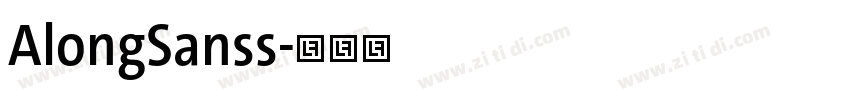 AlongSanss字体转换 AlongSanss字体转换
