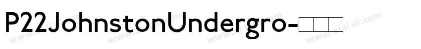 P22JohnstonUndergro字体转换