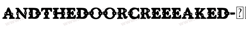 AndTheDoorCreeeaked字体转换