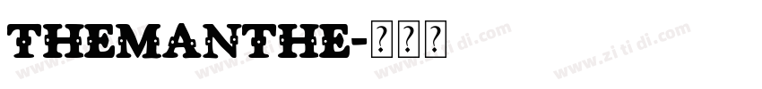 TheManthe字体转换 TheManthe字体转换