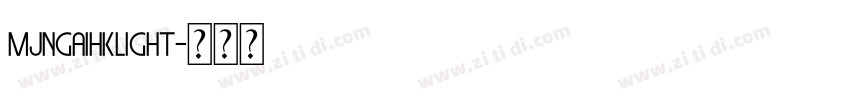 MjngaihkLight字体转换 MjngaihkLight字体转换