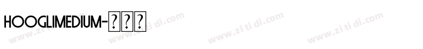 HoogliMedium字体转换 HoogliMedium字体转换