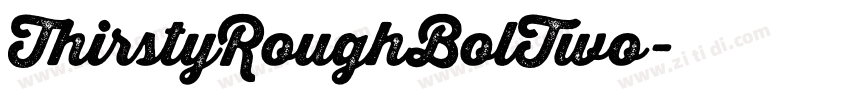 ThirstyRoughBolTwo字体转换 ThirstyRoughBolTwo字体转换