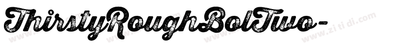 ThirstyRoughBolTwo字体转换 ThirstyRoughBolTwo字体转换