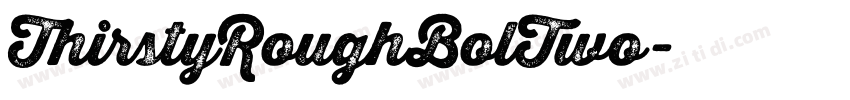 ThirstyRoughBolTwo字体转换 ThirstyRoughBolTwo字体转换
