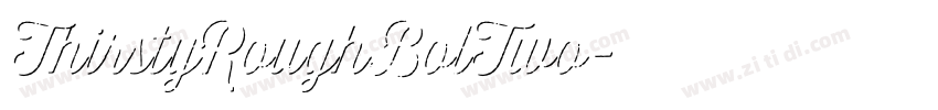 ThirstyRoughBolTwo字体转换 ThirstyRoughBolTwo字体转换