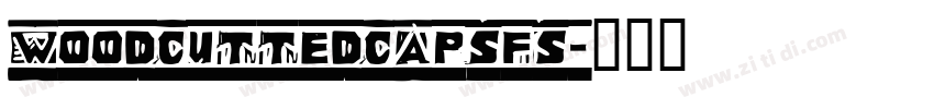 woodcuttedcapsFS字体转换