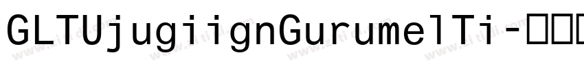 GLTUjugiignGurumelTi字体转换