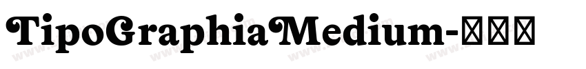 TipoGraphiaMedium字体转换 TipoGraphiaMedium字体转换