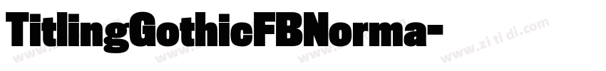 TitlingGothicFBNorma字体转换 TitlingGothicFBNorma字体转换