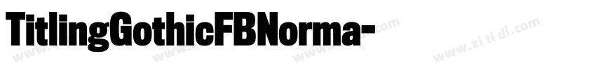 TitlingGothicFBNorma字体转换 TitlingGothicFBNorma字体转换