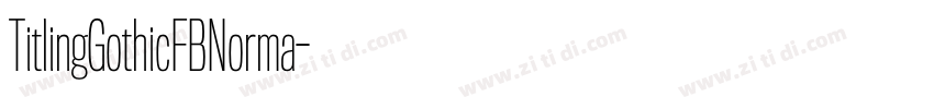 TitlingGothicFBNorma字体转换 TitlingGothicFBNorma字体转换