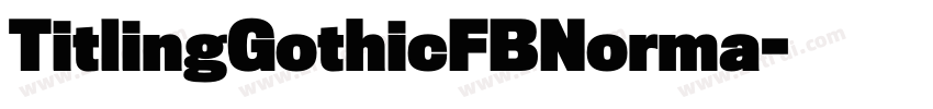 TitlingGothicFBNorma字体转换 TitlingGothicFBNorma字体转换