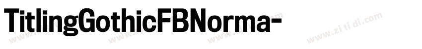 TitlingGothicFBNorma字体转换 TitlingGothicFBNorma字体转换