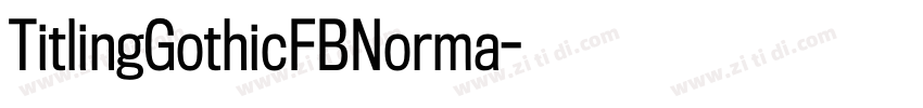 TitlingGothicFBNorma字体转换 TitlingGothicFBNorma字体转换