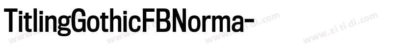 TitlingGothicFBNorma字体转换 TitlingGothicFBNorma字体转换