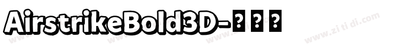 AirstrikeBold3D字体转换 AirstrikeBold3D字体转换