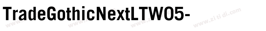TradeGothicNextLTW05字体转换 TradeGothicNextLTW05字体转换