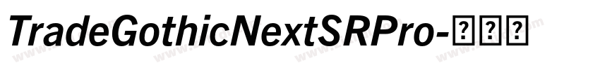 TradeGothicNextSRPro字体转换 TradeGothicNextSRPro字体转换