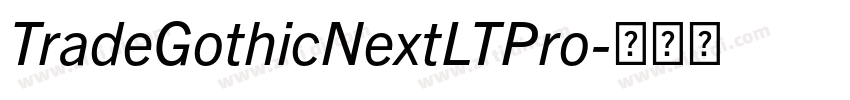 TradeGothicNextLTPro字体转换 TradeGothicNextLTPro字体转换