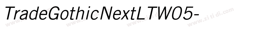 TradeGothicNextLTW05字体转换 TradeGothicNextLTW05字体转换