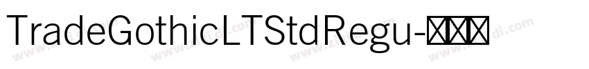 TradeGothicLTStdRegu字体转换 TradeGothicLTStdRegu字体转换