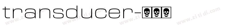 transducer字体转换 transducer字体转换
