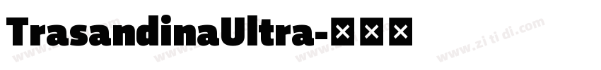 TrasandinaUltra字体转换 TrasandinaUltra字体转换