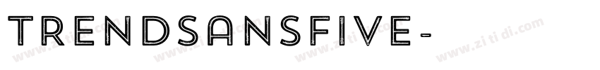 TrendSansFive字体转换 TrendSansFive字体转换