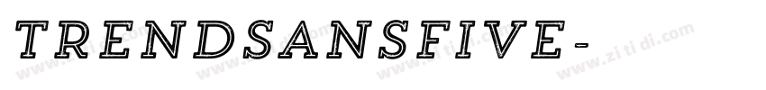 TrendSansFive字体转换 TrendSansFive字体转换