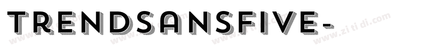 TrendSansFive字体转换 TrendSansFive字体转换