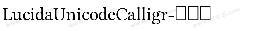 LucidaUnicodeCalligr字体转换 LucidaUnicodeCalligr字体转换