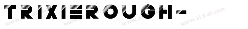 TrixieRough字体转换