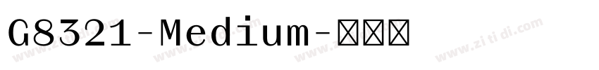 G8321-Medium字体转换