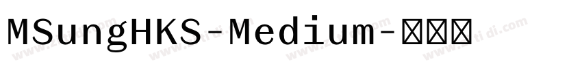 MSungHKS-Medium字体转换