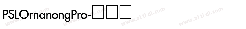 PSLOrnanongPro字体转换