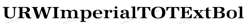 URWImperialTOTExtBol字体转换 URWImperialTOTExtBol字体转换