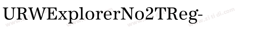 URWExplorerNo2TReg字体转换 URWExplorerNo2TReg字体转换