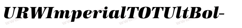 URWImperialTOTUltBol字体转换 URWImperialTOTUltBol字体转换