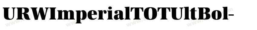 URWImperialTOTUltBol字体转换 URWImperialTOTUltBol字体转换
